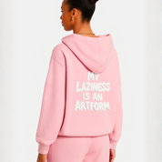 My Laziness Is An Artform Hoodie